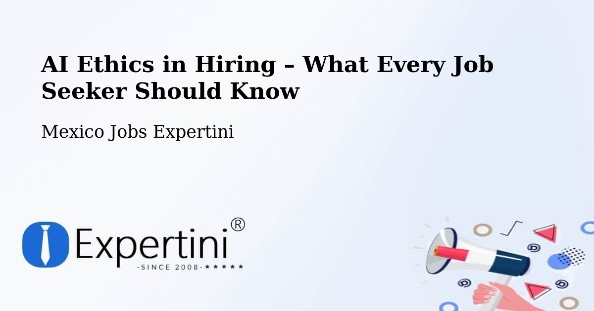 AI Ethics in Recruitment & Hiring – Temapache - Temapache, Mexico Jobs Expertini
