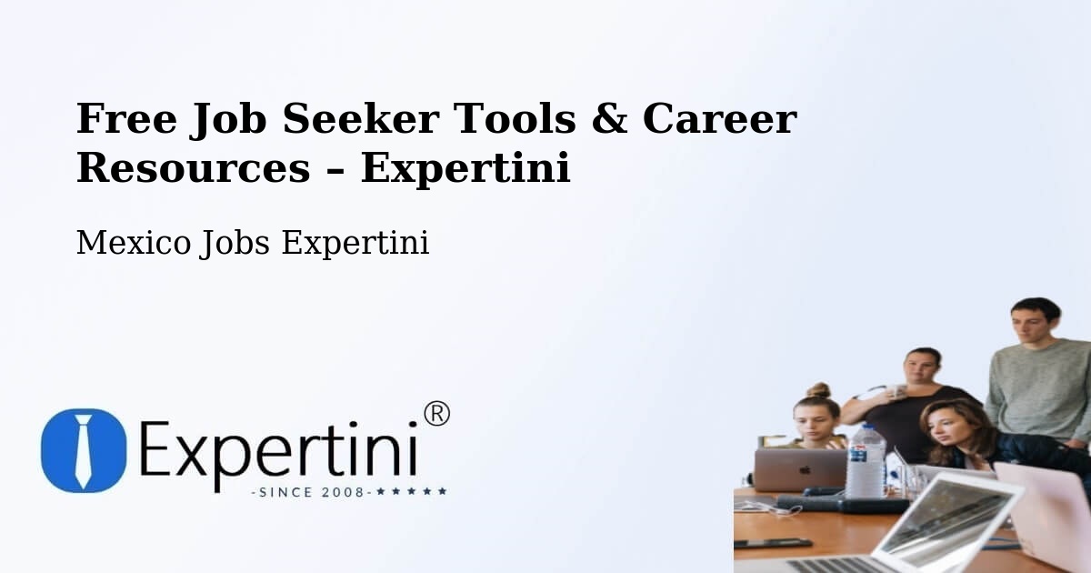 Free Job Seeker Tools & Career Resources – Temapache - Temapache, Mexico Jobs Expertini