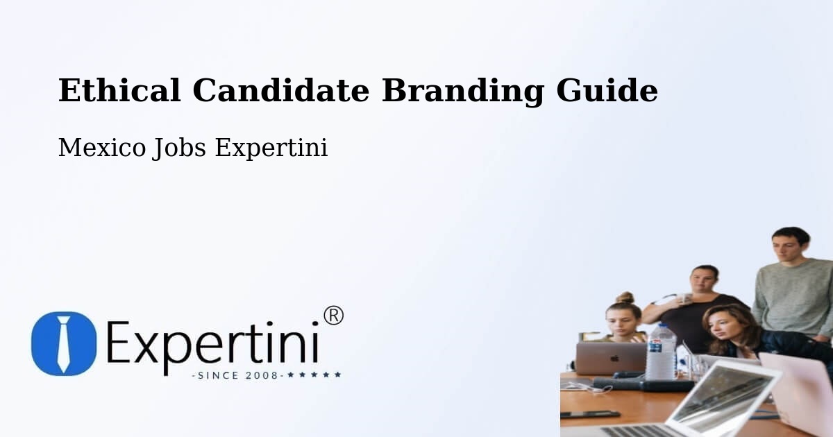 Ethical Candidate Branding Guidelines – Temapache - Mexico Jobs Expertini
