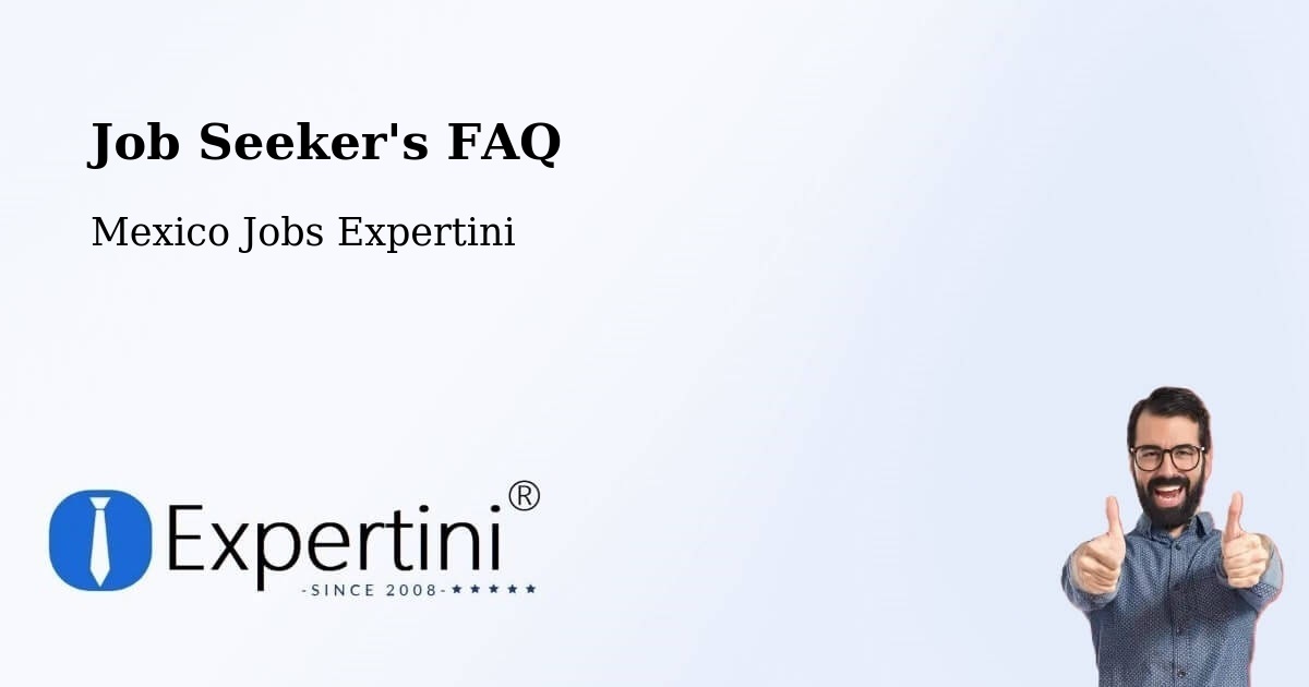 Employer FAQ – Temapache - Mexico Jobs Expertini