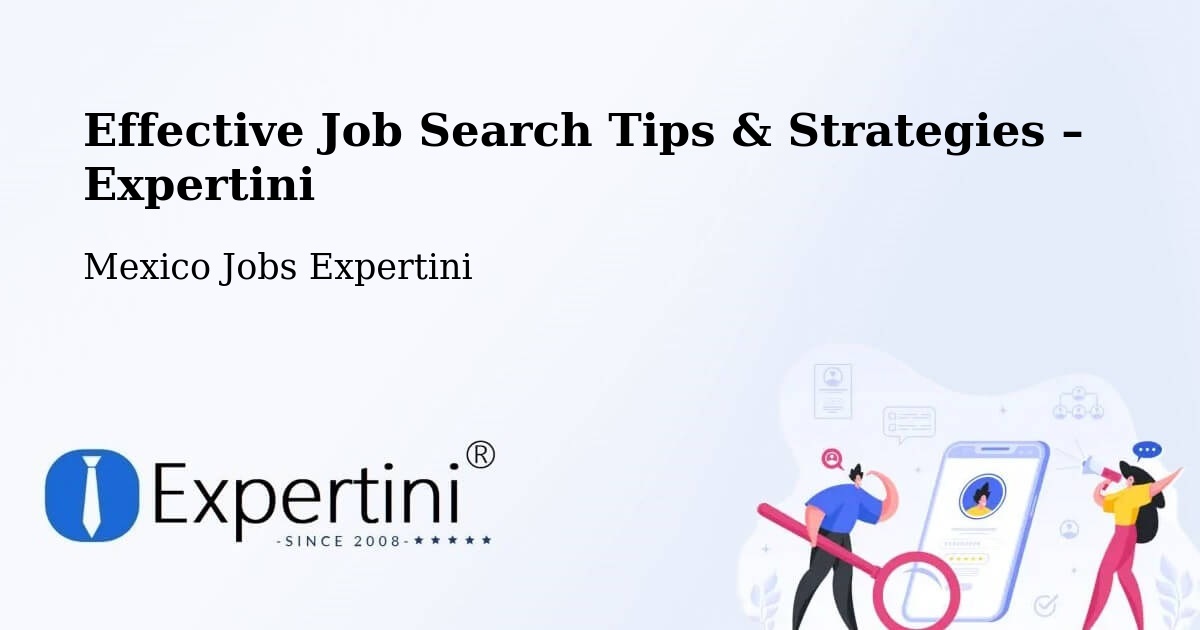 Job Search Tips & Strategies for Job Seekers – Temapache - Temapache, Mexico Jobs Expertini