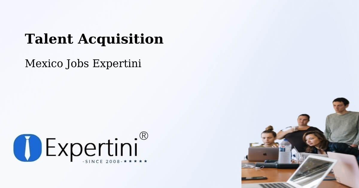 Post Jobs & Find Candidates in Temapache – Talent Acquisition Solutions - Mexico Jobs Expertini